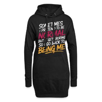 Pretend Normal, Boring, Go Back to Being Me 10 - Hoodie-Kleid - Schwarz - Vorne