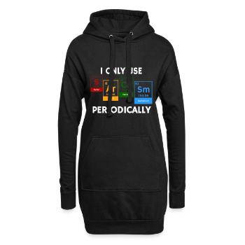 I Only Use Sarcasm Periodically Chemistry Pun - Hoodie Dress - black - Front