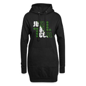 Just Be Cool Motivationssprüche Spruch Zitat - Hoodie-Kleid - Schwarz - Vorne