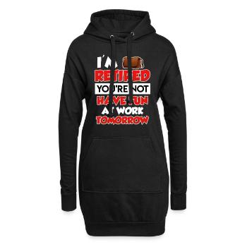Je suis à la retraite tu n’as pas beaucoup de plaisir au travail - Sweat-shirt à capuche long Femme - noir - Devant