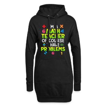 Bien sûr que j’ai des problèmes je suis professeur de maths - Sweat-shirt à capuche long Femme - noir - Devant