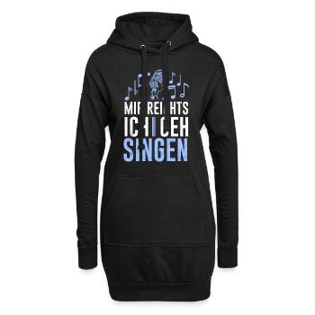 Chor Musiker Mir reichts ich geh singen - Hoodie-Kleid - Schwarz - Vorne