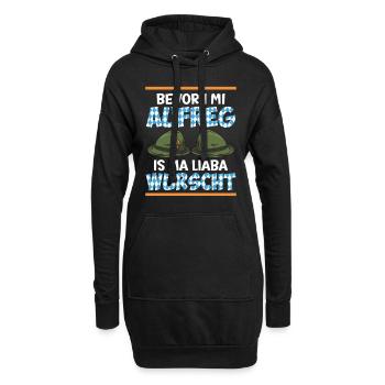 Bayern Bevor I Mi Aufreg is ma Liaba Wurscht - Hoodie-Kleid - Schwarz - Vorne
