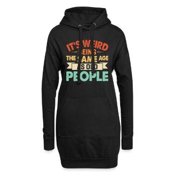 It's Weird Being The Same Age As Old People - Hoodie Dress - black - Front