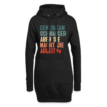 Bald Papa GEMEINSAM SCHWANGER ABER SIE MACHT DIE - Hoodie-Kleid - Schwarz - Vorne