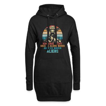 Ufo Meme - Ich sage nicht dass es Aliens waren... - Hoodie-Kleid - Schwarz - Vorne