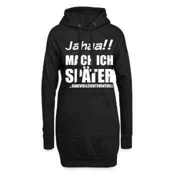 Jahaa Mach ich später | Frecher Spruch Mädchen - Hoodie-Kleid - Schwarz - Vorne