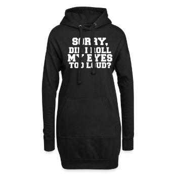 Sorry did I roll my eyes too loud Beruf Job - Hoodie-Kleid - Schwarz - Vorne