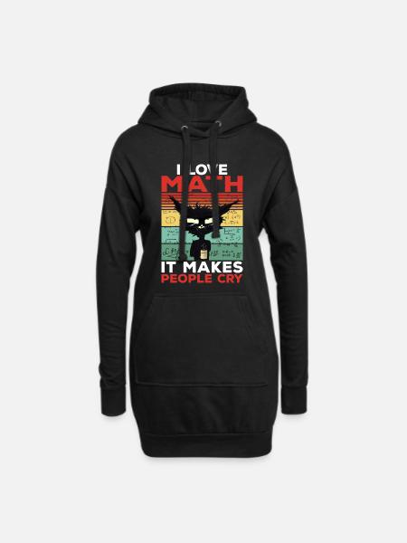 I Love Math It Makes People Cry Mathe Geschenk - Hoodie-Kleid - Schwarz