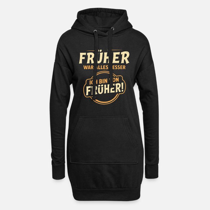 Früher war alles besser Spruch - Hoodie-Kleid - Schwarz