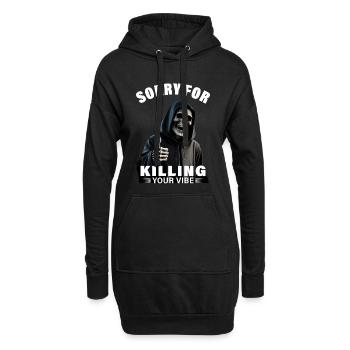 Sensenmann Spruch sorry for killing your vibe Tod - Hoodie-Kleid - Schwarz - Vorne