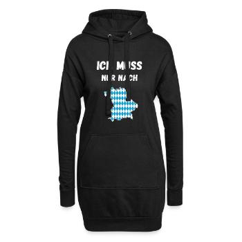 Bayern Shirt – Ich muss nur nach Bayern - Hoodie-Kleid - Schwarz - Vorne