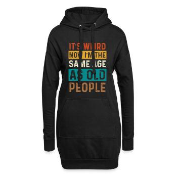 Jetzt bin ich so alt wie alte Leute - Hoodie-Kleid - Schwarz - Vorne