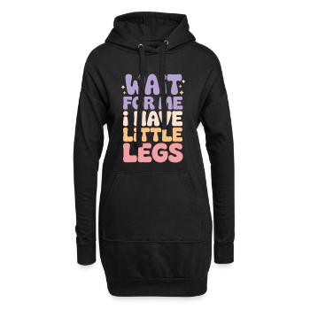 Warte auf mich, ich habe kleine Beine, süß Humor sagen - Hoodie-Kleid - Schwarz - Vorne
