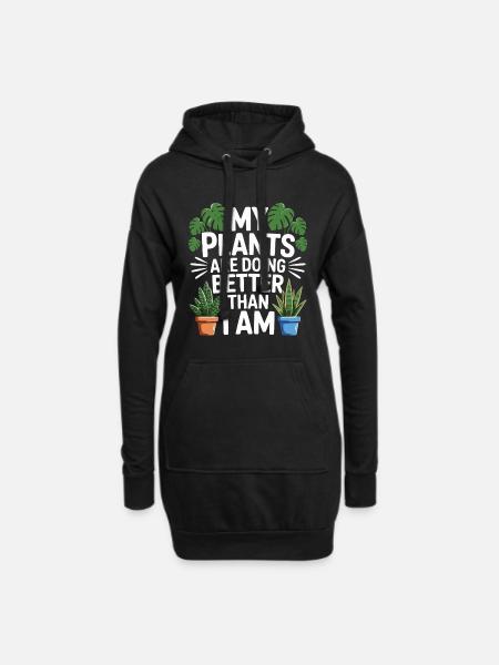My Plants Are Doing Better Than I Am - Hoodie-Kleid - Schwarz