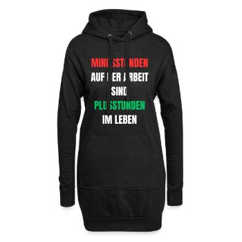 Minusstunden Arbeit Plusstunden Leben - Hoodie-Kleid - Schwarz - Vorne