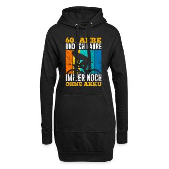 60 Jahre und noch immer ohne Akku 60. Geburtstag - Hoodie-Kleid - Schwarz - Vorne