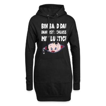 Bin Bald Da Dann Ist Schluß Mit Lustig - Hoodie-Kleid - Schwarz - Vorne