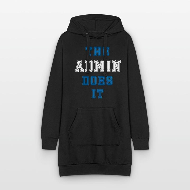 The Admin does it Admin Gift Hoodie Dress