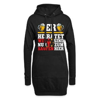 Er heiratet wir sind nur zum saufen - Hoodie-Kleid - Schwarz - Vorne
