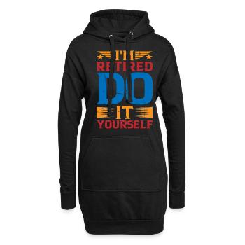 I'm retired, do it yourself 9 - Hoodie-Kleid - Schwarz - Vorne