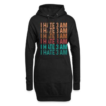 Night Shift Worker Funny I hate 3 am Factory - Hoodie-Kleid - Schwarz - Vorne