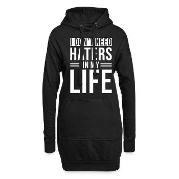 Inspirierendes Zitat Ich Brauche Keine Hasser In - Hoodie-Kleid - Schwarz - Vorne