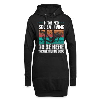 Scuba Diving this better be good Scuba Diver - Hoodie-Kleid - Schwarz - Vorne