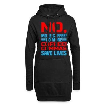 No, More Coffee! No More Coffee! Commas Save Live - Hoodie-Kleid - Schwarz - Vorne