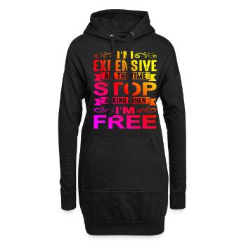 I'm Expensive All The Time, Stop Asking - Hoodie-Kleid - Schwarz - Vorne