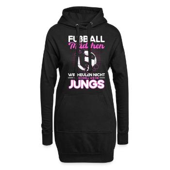 Fußball Mädchen Wir Heulen Nicht so Schnell wie - Hoodie-Kleid - Schwarz - Vorne