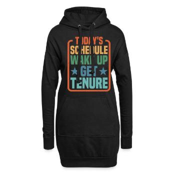 Today's Schedule, Wake Up, Get Tenure - Hoodie-Kleid - Schwarz - Vorne