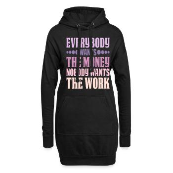 Everybody Wants The Money Nobody Wants The Work 6 - Hoodie-Kleid - Schwarz - Vorne