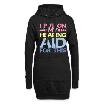 I Put On My Hearing Aid For This 2 - Hoodie-Kleid - Schwarz - Vorne
