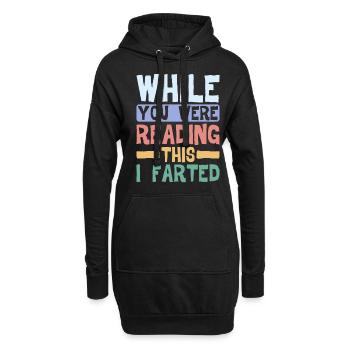 While You Were Reading This, I Farted 4 - Hoodie-Kleid - Schwarz - Vorne
