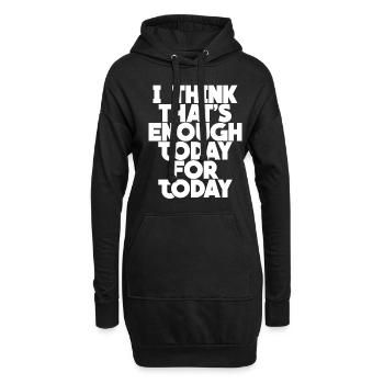 Je pense que c’est suffisant aujourd’hui pour aujourd’hui - Sweat-shirt à capuche long Femme - noir - Devant