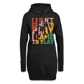 I Didn't Come To Play, I Came To Slay 5 - Hoodie-Kleid - Schwarz - Vorne