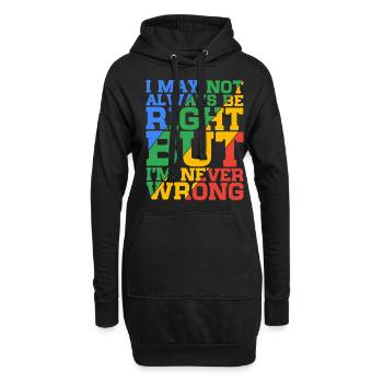 I May Not Always Be Right But I'm Never Wrong 24 - Hoodie Dress - black - Front