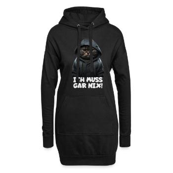 Witzige Katze mit dem Spruch ICH MUSS GAR NIX! - Hoodie-Kleid - Schwarz - Vorne