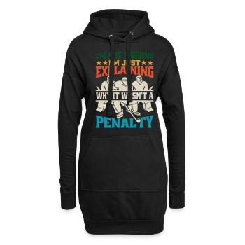 I'm Just Explaining Why It Wasn't A Penalty 2 - Hoodie-Kleid - Schwarz - Vorne