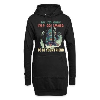 Don't Worry I'm Programmed To Be Your Friend - Hoodie-Kleid - Schwarz - Vorne