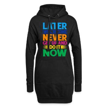 Plus tard deviendra jamais, lève-toi et fais-le maintenant - Sweat-shirt à capuche long Femme - noir - Devant