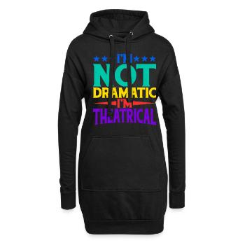Je ne suis pas dramatique, je suis théâtral 20 - Sweat-shirt à capuche long Femme - noir - Devant