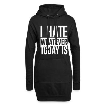 I Hate Whatever Today Is 2 - Hoodie-Kleid - Schwarz - Vorne