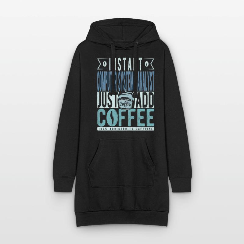 Instant Computer Systems Analyst Just Add Coffee Hoodie Dress