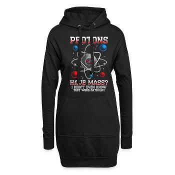 Nuclear Engineer Nuclear Technician Protons Have Mass? - Hoodie Dress - black - Front