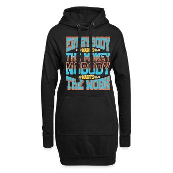 Everybody Wants The Money Nobody Wants The Work 58 - Hoodie-Kleid - Schwarz - Vorne