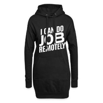 I Can Do This Job Remotely 17 - Hoodie-Kleid - Schwarz - Vorne