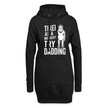 Müde Wie Ein Vater? Probier Vatersein - Hoodie-Kleid - Schwarz - Vorne