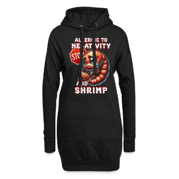 Shrimp Allergy Allergic To Negativity And Shrimp - Hoodie Dress - black - Front